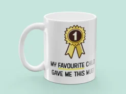 Mugg med Tryck - My Favourite Child Gave Me This Mug